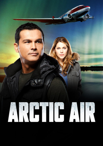 Arctic Air (2012 - 2014) - Tv Shows You Would Like to Watch If You Like Burden of Truth (2018)